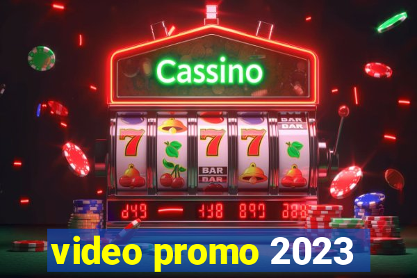 video promo 2023